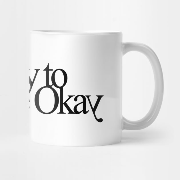 It's Okay to Not Be Okay by Vekster